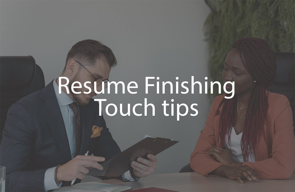 Tips on resume finishing touches